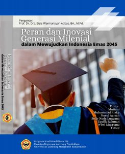 Peran dan Inovasi Generasi Milenial dalam Mewujudkan Indonesia Emas 2045
